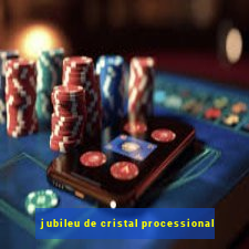 jubileu de cristal processional